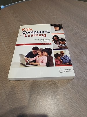KIDS, COMPUTERS, AND LEARNING: AN ACTIVITY GUIDE FOR By Holly Poteete