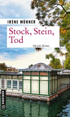 Stock, Stein, Tod Irène Mürner