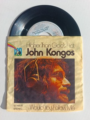 John Kongos - Higher Than God's Hat / Would You Follow Me / 7'' Single von 1973