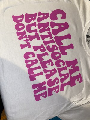 Women s Shirt Size Medium Call Me Antisocial But Please Don t Call Me