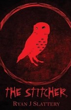 The Stitcher by Ryan J. Slattery (English) Paperback Book