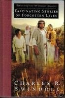 Fascinating Stories of Forgotten Lives (Rediscovering Some Old Testament Cha...