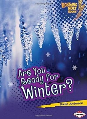 Are You Ready for Winter? Library Binding Sheila Anderson