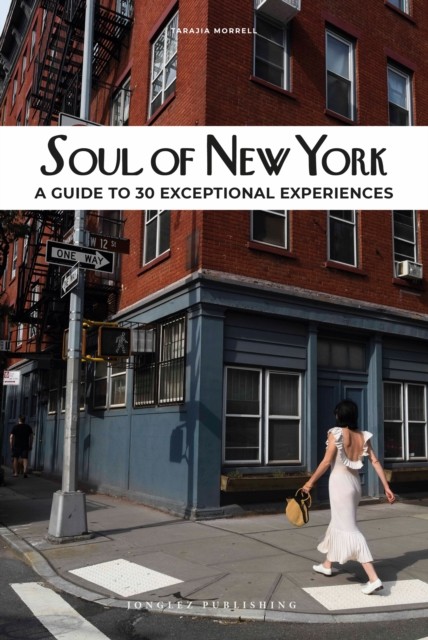 Soul of New York: A Guide to 30 Exceptional  by Thomas Jonglez PAPERBACK
