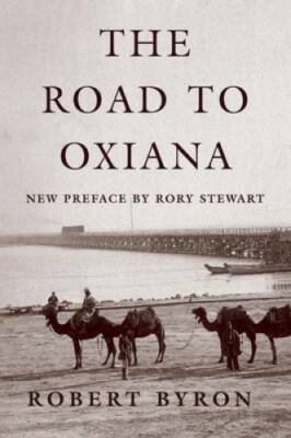 The Road to Oxiana - Paperback By Byron, Robert - GOOD