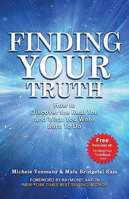 Finding Your Truth: How to Discover..., Yeomans, Michel