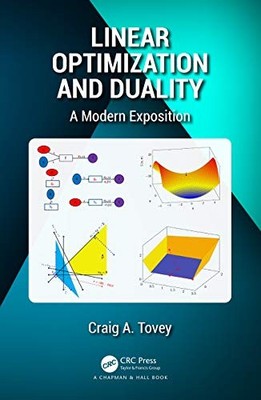 Linear Optimization and Duality: A Modern Exposition by Craig Tovey