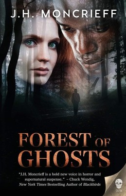 Forest of Ghosts (GhostWriters) By J.H. Moncrieff