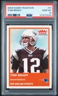 2004 FLEER TRADITION #51 TOM BRADY PSA 10