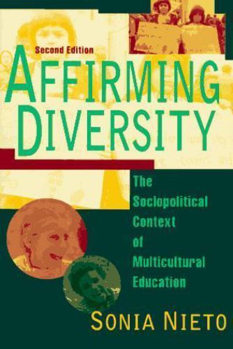 Affirming Diversity : The Sociopolitical Context of Multicultural Education by Sonia Nieto (1996 ...