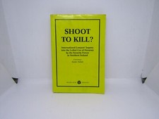 Shoot to kill - Northern Irish troubles related book - 1985 - Lawyers Inquiry
