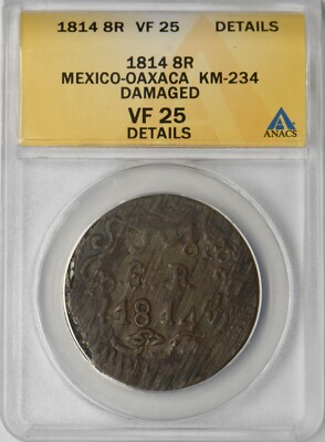 1814 Mexico Oaxaca SUD 8 Reales - ANACS VF25 Details Damaged