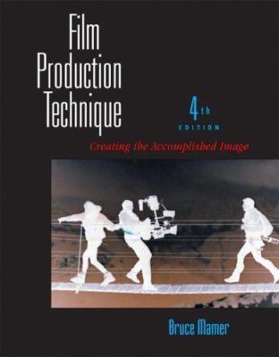 Film Production Technique: Creating the Accomplished Image, Bruce Mamer, Good Bo