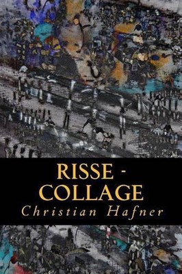 Risse: Collage by Christian Hafner (German) Paperback Book ...