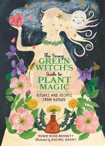 Robin Rose Bennet The Young Green Witch's Guide to Plant Magi (Copertina rigida)