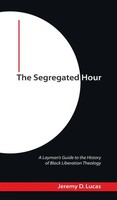 Jeremy D. Lucas | The Segregated Hour | Buch | Englisch (2009) | Gebunden