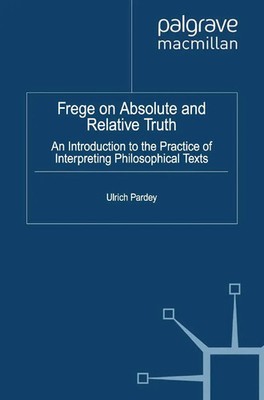 Frege on Absolute and Relative Truth U. Pardey Taschenbuch xxiv Englisch 2012