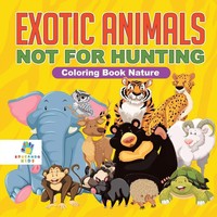 Educando Kids | Exotic Animals - Not For Hunting Coloring Book Nature | Buch