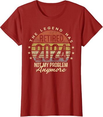 Legend Has Retired 2024 Not My Problem Anymore Ladies' Crewneck T-Shirt