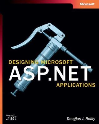 Developer Référence Ser.: Designing Microsoft ASP. NET Applications by Microsoft