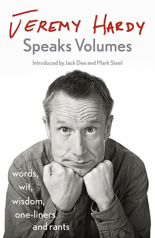 JEREMY HARDY SPEAKS VOLUMES HARDBACK BOOK