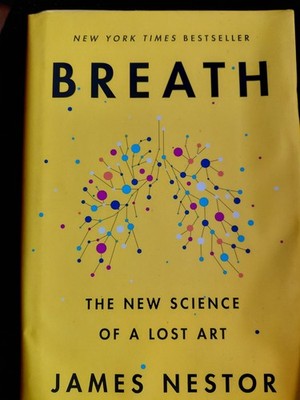 Breath : The New Science of a Lost Art by James Nestor (2020, Hardcover)