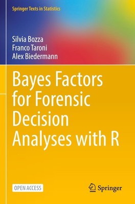 Bayes Factors for Forensic Decision Analyses with R Silvia Bozza