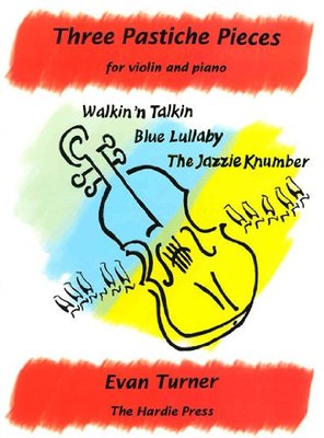 Three Pastiche Pieces for Violin and Piano: Walkin 'n Talkin, Blue Lullaby, , MB