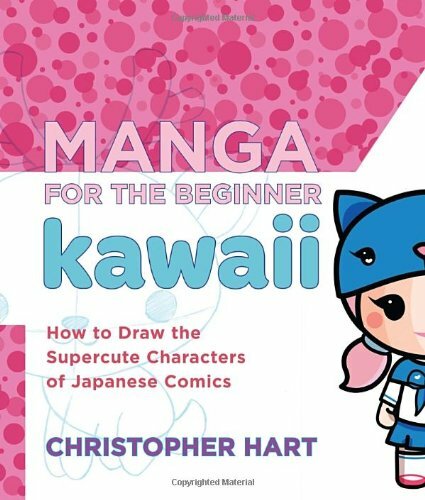 Manga for the Beginner Kawaii By Christopher Hart