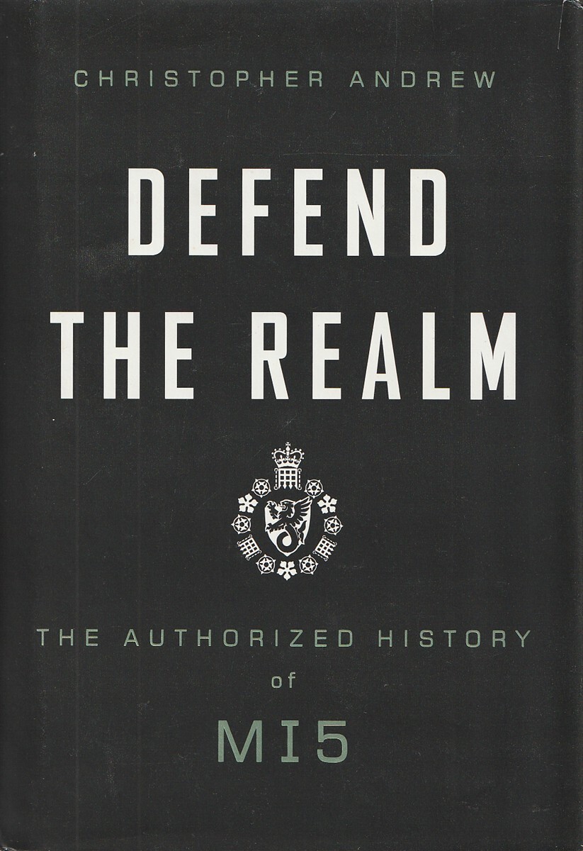 ＤＥＦＥＮＤ　ＴＨＥ　ＲＥＡＬＭ（Ｈ） Defend the Realm: The Authorized History of MI5: Andrew