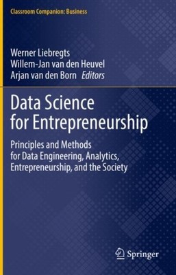 Data Science for Entrepreneurship: Principles and  by Werner Liebregts HARDBACK