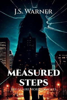 Measured Steps: The Claire Morrison Files by J.S. Warner Paperback Book