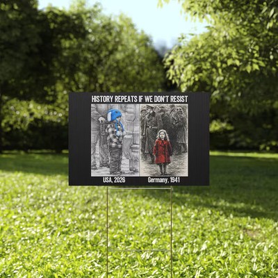 History Repeats If We Dont Resist Yard Sign Protest