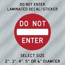 DO NOT ENTER Laminated Decal / Sticker High Quality Choose Size 2"-6" Diameter