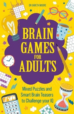 Brain Games for Adults Mixed Puzzles and Smart Brainteasers to Challenge Your IQ