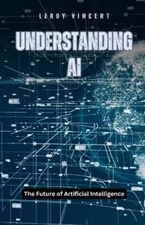 Leroy Vincent Understanding AI (Paperback) (UK IMPORT)