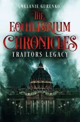 The Equilibrium Chronicles Traitors Legacy. DE Melanie Gurenko Taschenbuch 2022
