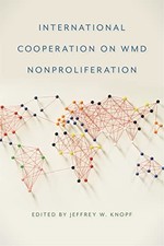 International Cooperation on WMD Nonproliferation (Studies in Security and Inte