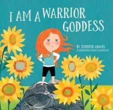 I Am a Warrior Goddess - Hardcover By Adams, Jennifer - ACCEPTABLE