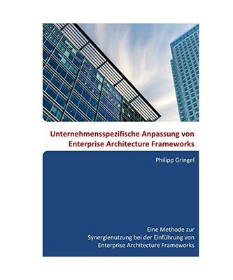 Unternehmensspezifische Anpassung von Enterprise Architecture Frameworks: Eine M