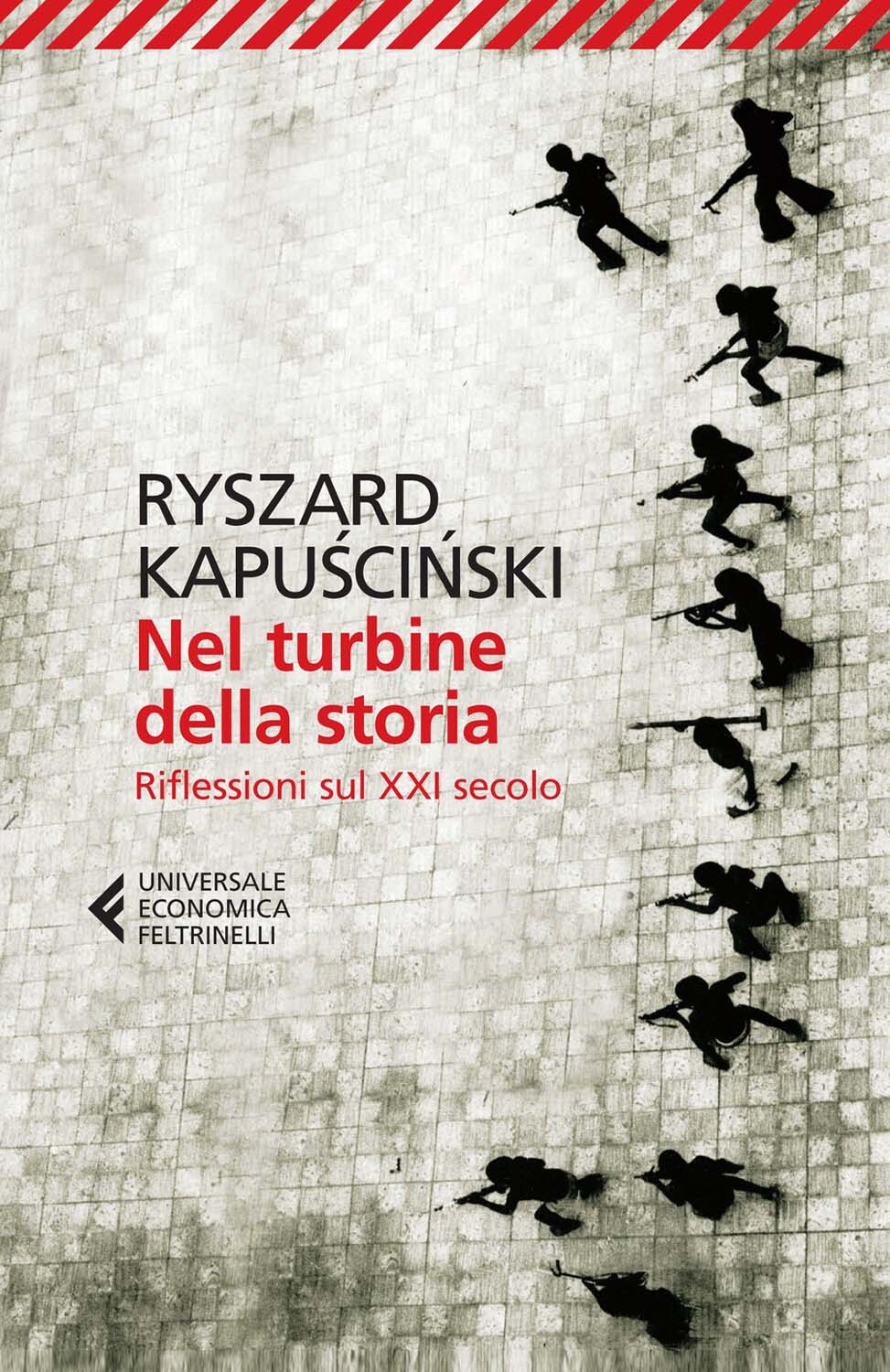 Libri Ryszard Kapuscinski - Nel Turbine Della Storia. Riflessioni Sul XXI Secolo