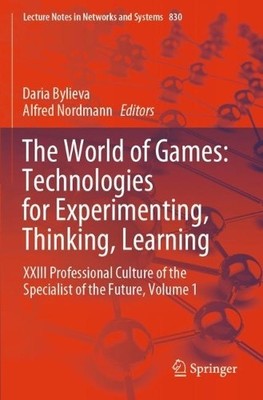 The World of Games: Technologies for Experimenting, Thinking,... - 9783031484971