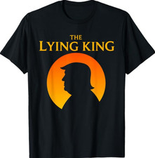 The Lying King Political Satire Typography Graphic T-Shirt