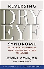 Reversing Dry Eye Syndrome: Practical Ways to Improve Your Comfort, Vision, and