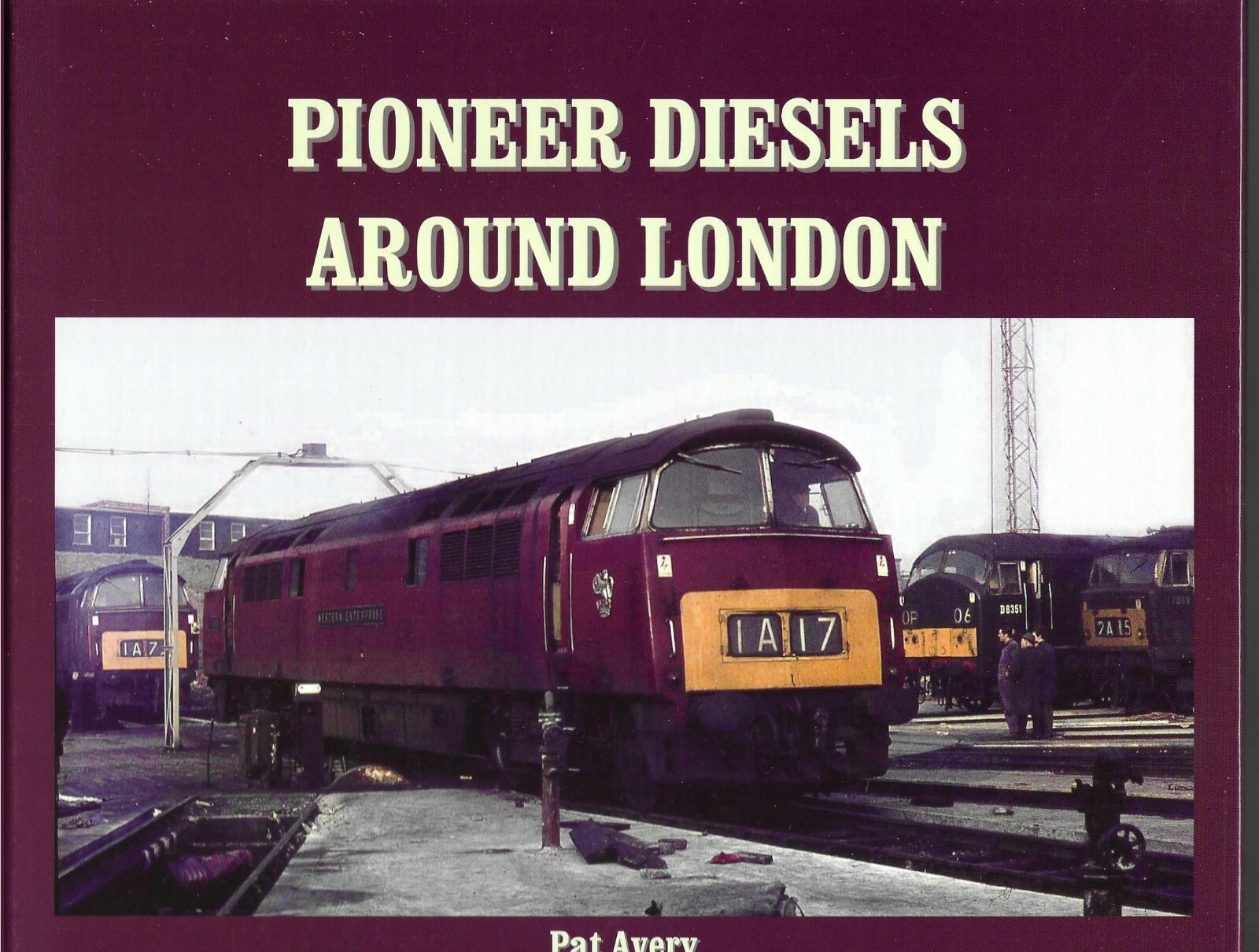 Pioneer Diesels Around London - Pat Avery NEW Hardback 1st edition