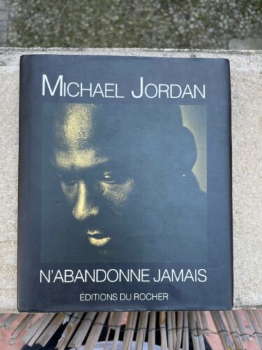 VERY RARE LIVRE MICHAEL JORDAN N'ABANDONNE JAMAIS ÉDITIONS DU ROCHER BOOK 1994  - Afbeelding 1 van 6