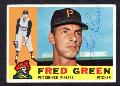 1960 Topps #272 Fred Green PITTSBURGH PIRATES SIGNED AUTOGRAPH