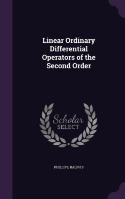 Phillips - Linear Ordinary Differential Operators of the Second Order  - X555z