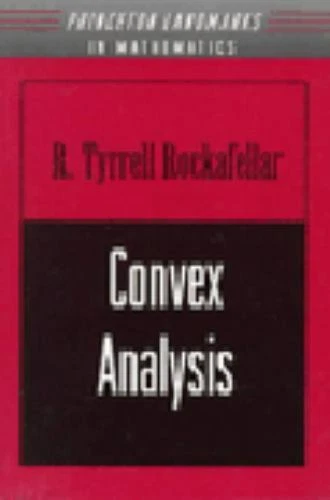Convex Analysis: (PMS-28) (Princeton Landmarks in Mathematics and Physics, 18),