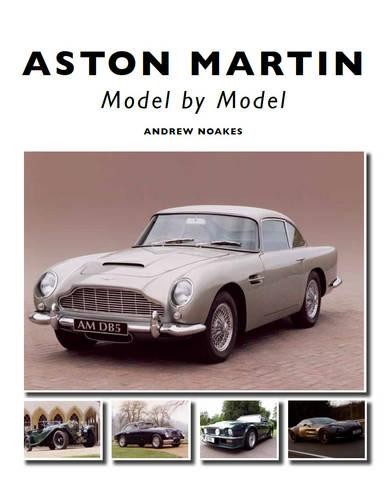 Aston Martin – Model by Model Noakes Hardback The Crowood Press 9781847973221